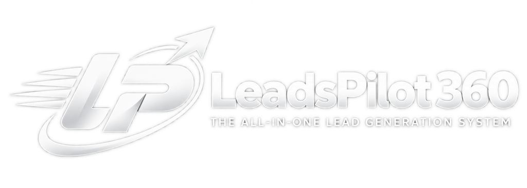 LeadsPilot 360 — The All-in-One Lead Generation System